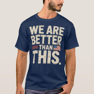 Vi är bättre än så t shirt