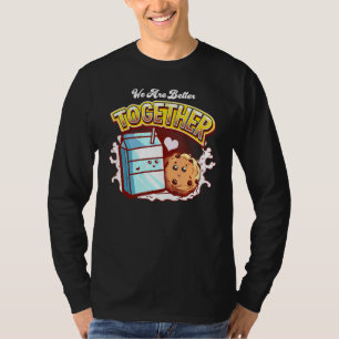 Vi är bättre på att samarbeta med cookie och Mjölk T Shirt
