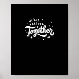 Vi är bättre tillsammans Inspirerande design Poster