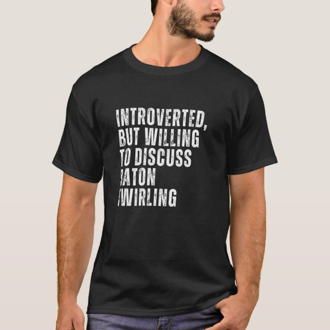 Vi är beredda att diskutera Baton Twirling T Shirt (Framsida)