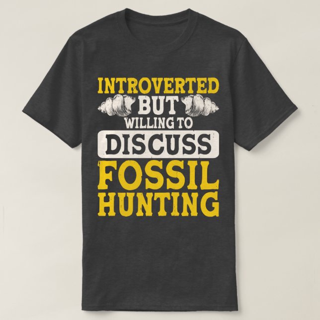 Vi är beredda att diskutera Fossil Hunting T Shirt (Design framsida)