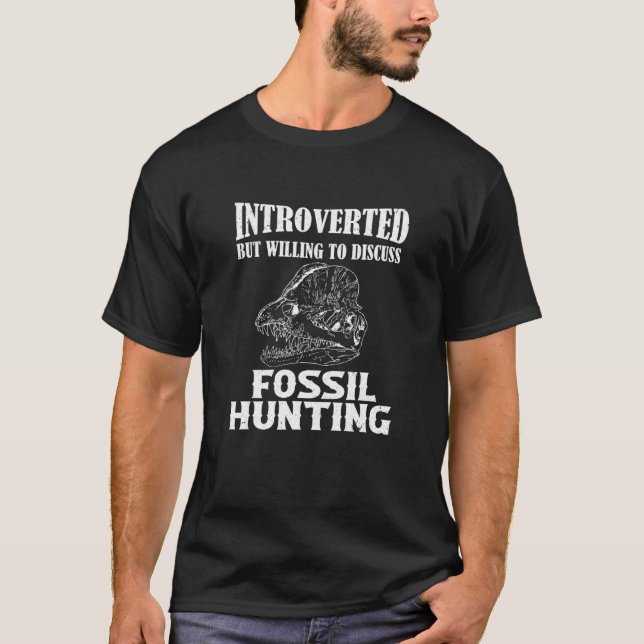 Vi är beredda att diskutera Fossil Hunting T Shirt (Framsida)