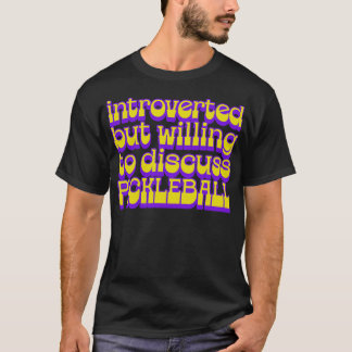 Vi är beredda att diskutera Pickleball. T Shirt