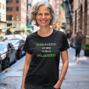 Vi är beredda att diskutera växter T-Shirt