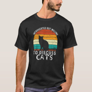 Vi är beredda att diskutera Vintagen för katter T Shirt