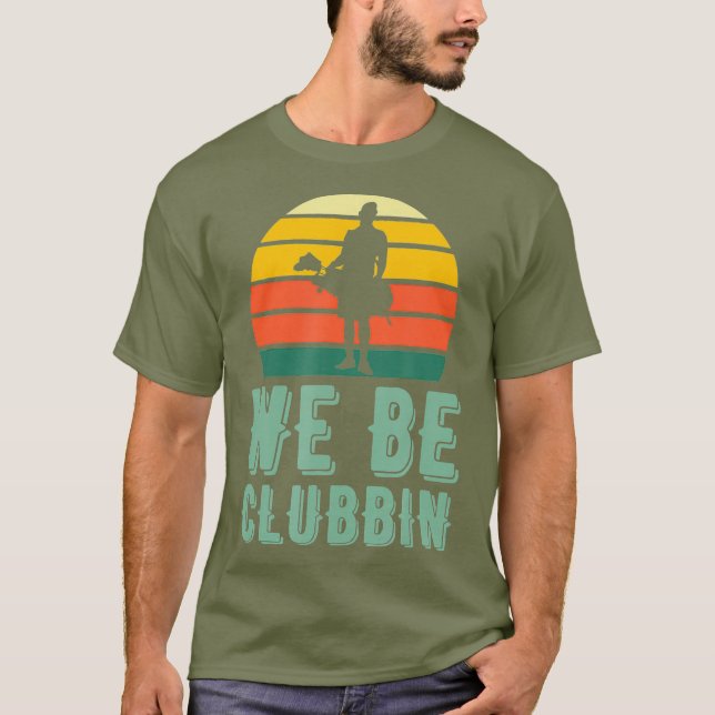 Vi är Clubbin Funny Retro Golf Klubbs Pun Best T Shirt (Framsida)