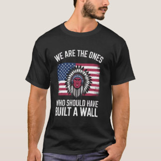 Vi är de som borde ha Byggt ett murdirektiv T Shirt