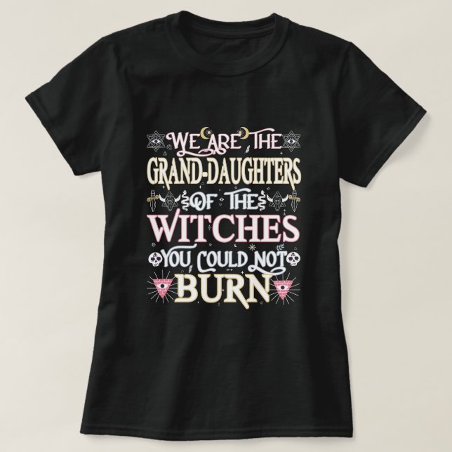 Vi är de stora döttrarna till Witches Gift T Shirt (Design framsida)