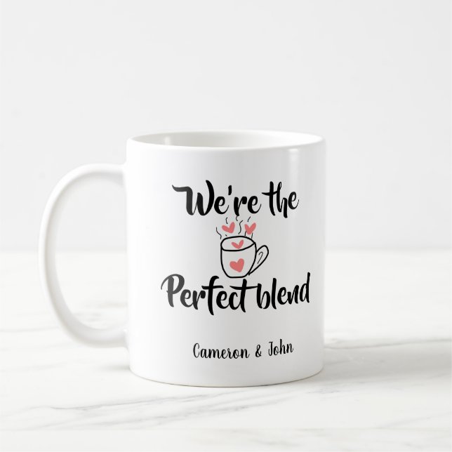 Vi är den perfekta blandningen kaffekärlek valenti kaffemugg (Vänster)