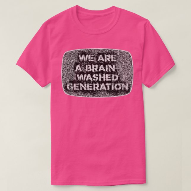 Vi är en BrainWashed Generation-propaganda T Shirt (Design framsida)