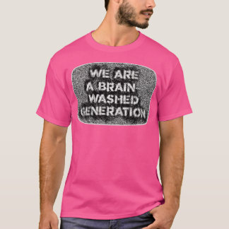 Vi är en BrainWashed Generation-propaganda T Shirt