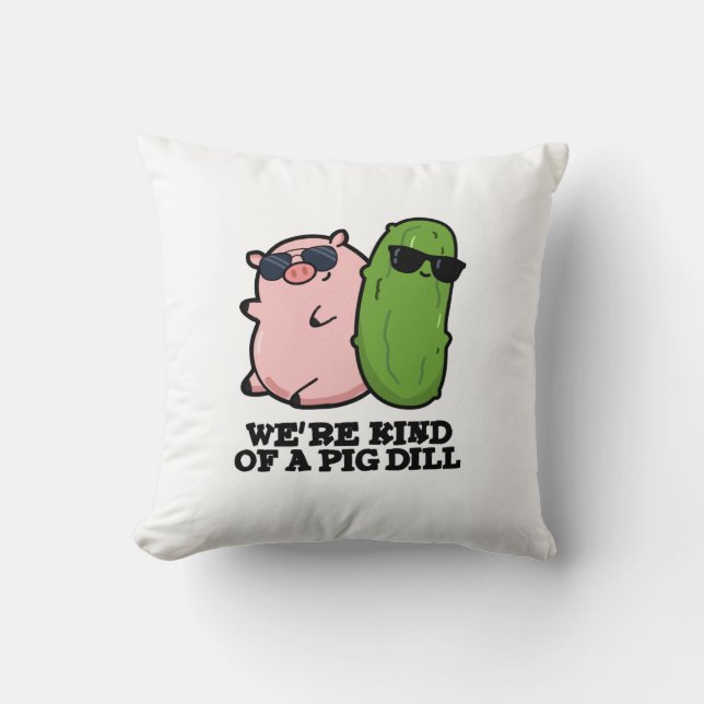 Vi är en Gris Dill Funny Pun Kudde (Framsida)