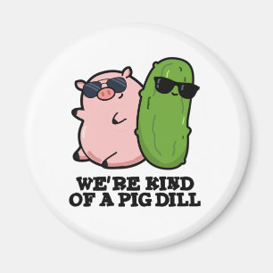 Vi är en Gris Dill Funny Pun Magnet