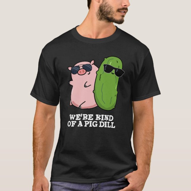 Vi är en Gris Dill Funny Pun Mörk BG T Shirt (Framsida)