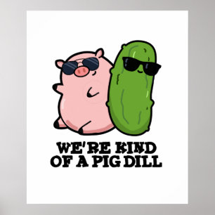 Vi är en Gris Dill Funny Pun Poster