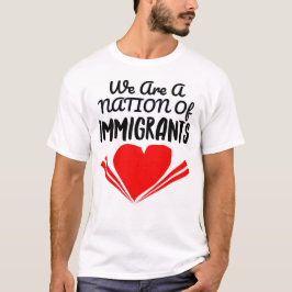 Vi är en nation av invandrare T-Shirt