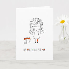 Vi är en Perfekt Pair Cute och Funny Girl Kort