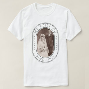 Vi är fortfarande 50-årsjubileum för bröllopet Anp T Shirt