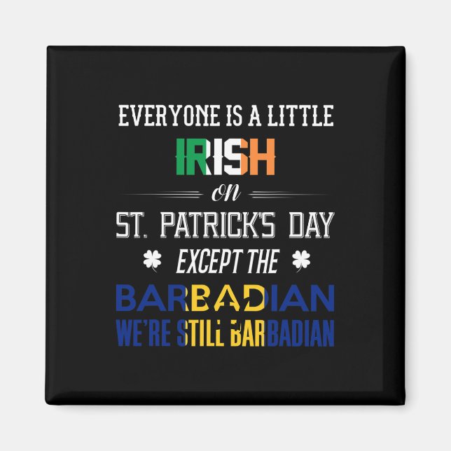 Vi är fortfarande barbadiska på St patrick's day B Magnet (Framsidan)