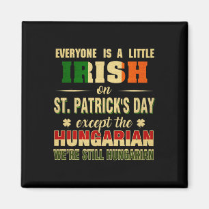 Vi är fortfarande ungrare på St patrick's day Hung Magnet