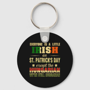 Vi är fortfarande ungrare på St patrick's day Hung Nyckelring