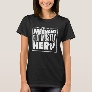 Vi är gravida, men oftast hennes Gravid Announceme T Shirt