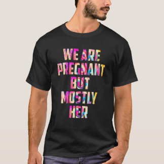 Vi är gravida, men oftast hennes nyfödda meddeland t shirt