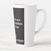 Vi är hänsynslösa nu. Handla i enlighet därmed.