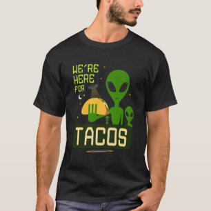 Vi är här för Tacos-Utomjordingar Ufo T Shirt