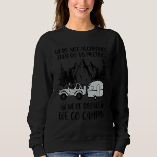 Vi är inte Alcoholics de går till möten. T Shirt