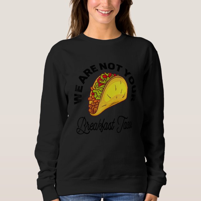 Vi är inte dina frukosttacos 11 t shirt (Framsida)