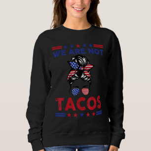 Vi Är Inte Dina Tacos Rufsiga Bunt Oss Flagga T Shirt
