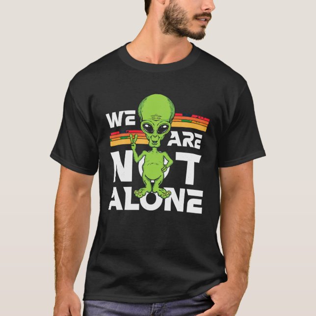 Vi är inte Ensam Fredstecken Cute Alien Believer S T Shirt (Framsida)