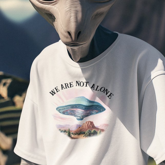 Vi är inte ensamma UFO Utomjording  T Shirt (Skapare uppladdad)