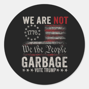 Vi är inte Garbyge Votetrump 2024 Trump Supporter Runt Klistermärke