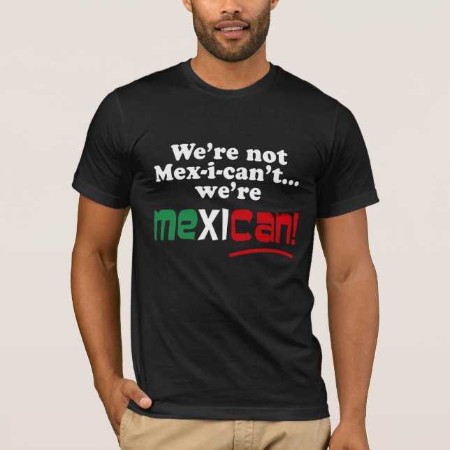Vi är inte Mex-i-can't, oss är Mex-i-kan! Tröja (Framsida)