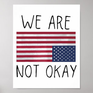 Vi är inte okej USA-flagga upp och ner Patriotiskt Poster