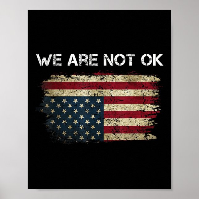 Vi är inte okej USA flagga uppströms Poster (Framsidan)