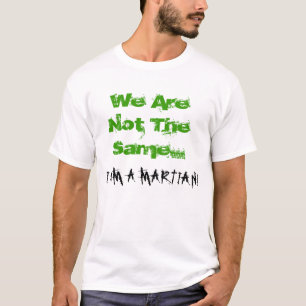 Vi är inte samma… I-FÖRMIDDAGEN en MARTIAN! T-shirt