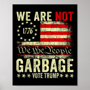 Vi Är Inte Skräp Röst Trump 2025 Amerikansk Flagga Poster