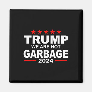 Vi Är Inte Skräp Rösta Trump 2025 Roligt Citat Bud Magnet