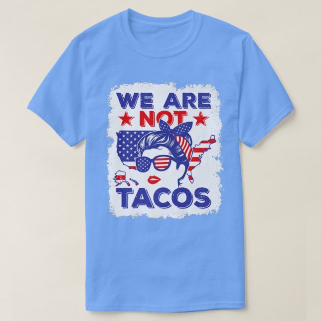 Vi är inte Tacos American Messy Bun USA flagga Pre T Shirt (Design framsida)