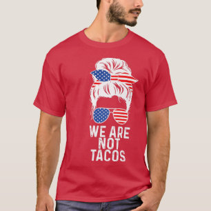 Vi är inte Tacos American Messy Bun USA flagga T Shirt