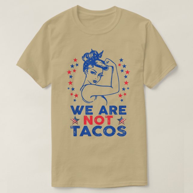 Vi är inte Tacos American Strong Woman USA flagga  T Shirt (Design framsida)