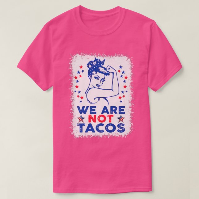 Vi är inte Tacos American Strong Woman USA flagga T Shirt (Design framsida)