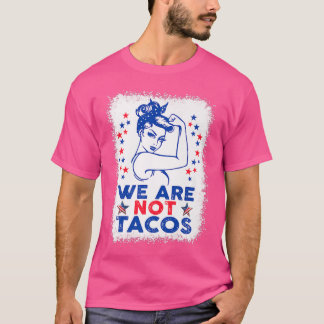 Vi är inte Tacos American Strong Woman USA flagga T Shirt