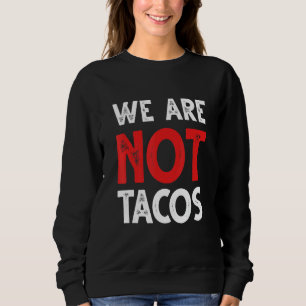 Vi Är Inte Tacos Kommentarer Om Latinos Frukost T Shirt