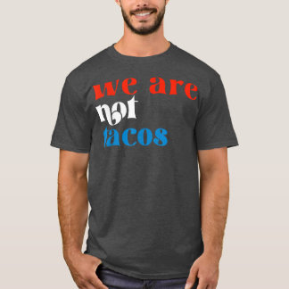 Vi är inte Tacos T Shirt