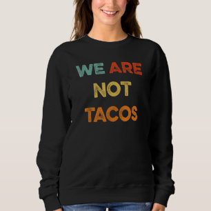 Vi Är Inte Tacos Vintage Vi Är Inte Din Frukost T Shirt
