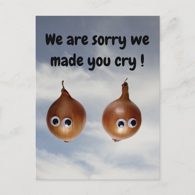 Vi är ledsna att vi fick dig att gråta! vykort (Framsida)
